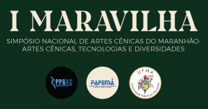 I MARAVILHA: Simpósio Nacional de Artes Cênicas do Maranhão.16 a 22/12/202.
